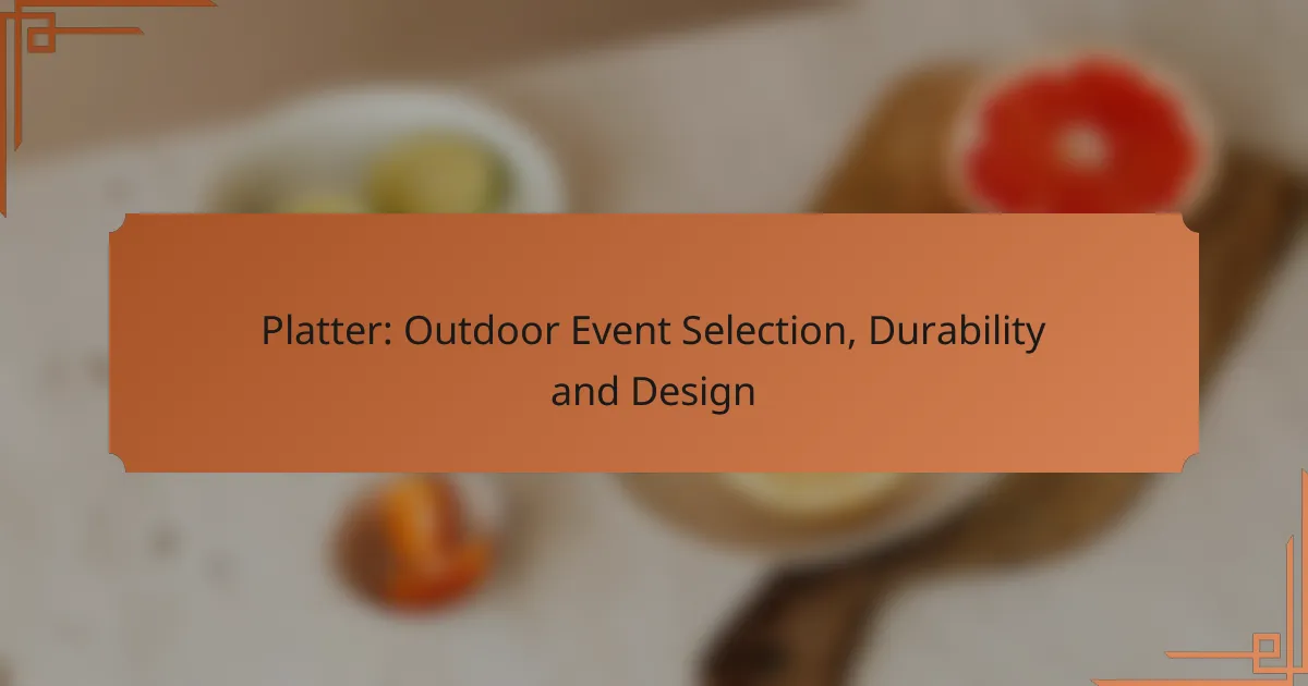 Platter: Outdoor Event Selection, Durability and Design