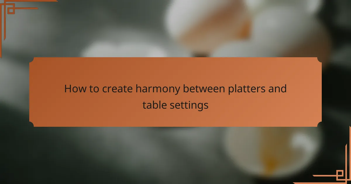 How to create harmony between platters and table settings