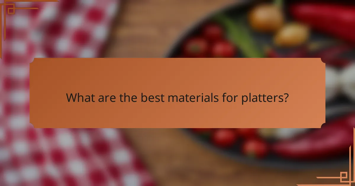 What are the best materials for platters?