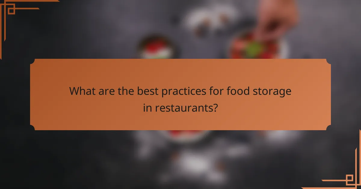 What are the best practices for food storage in restaurants?