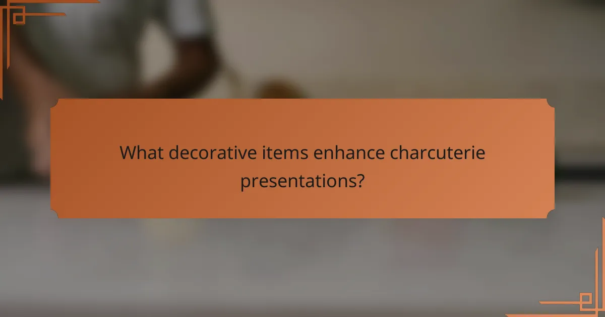 What decorative items enhance charcuterie presentations?